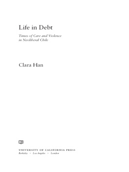 Han - Life in Debt: Times of Care and Violence in Neoliberal Chile