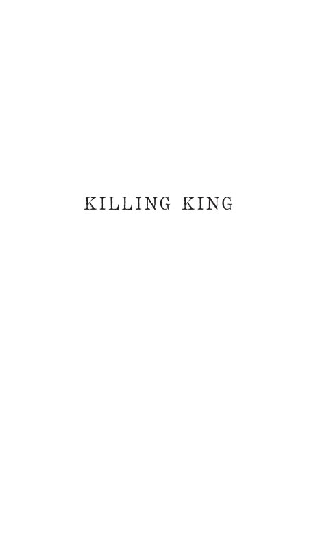 Killing King Copyright 2018 by Stuart Wexler and Larry Hancock All rights - photo 2