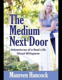 Hancock - The medium next door: the adventures of a real-life ghost whisperer