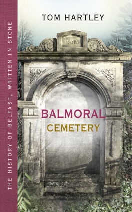 Hartley - Balmoral Cemetery: the story of Belfast, written in stone