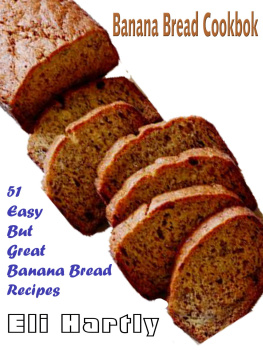 Hartly Banana Bread Cookbook: 51 Easy But Great Banana Bread Recipes