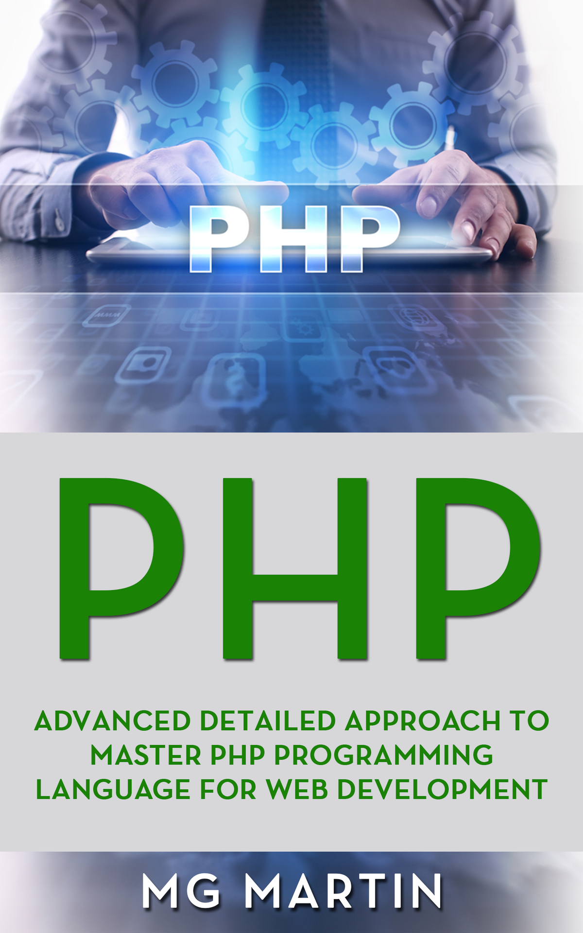 PHP Advanced Detailed Approach to Master PHP Programming Language for Web - photo 1