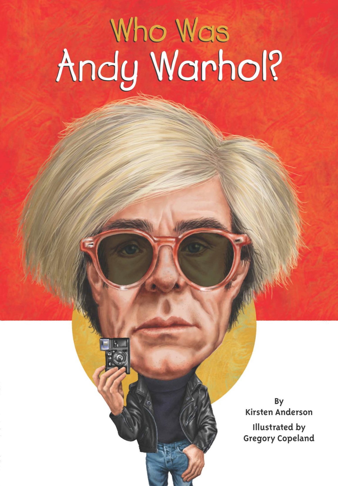 Who Was Andy Warhol By Kirsten Anderson Illustrated by Gregory Copeland - photo 1