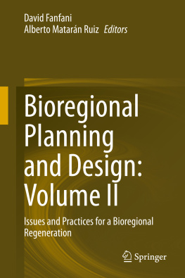 David Fanfani - Bioregional Planning and Design: Volume II: Issues and Practices for a Bioregional Regeneration