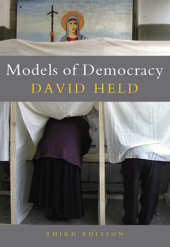 For Peter Models of Democracy Third Edition DAVID HELD Copyright David Held - photo 1