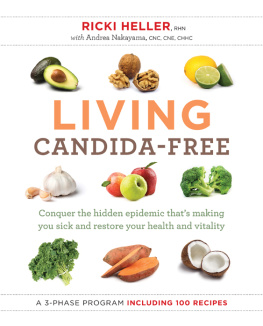 Heller Ricki - Living candida-free: 100 recipes and a 3-phase program to restore your health and vitality