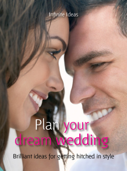 Helmanis Lisa Plan your dream wedding: brilliant ideas for getting hitched in style