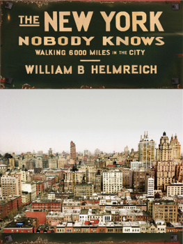 Helmreich - The New York nobody knows: walking 6,000 miles in the city