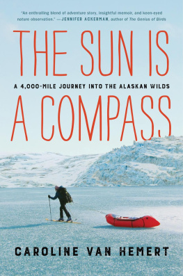 Hemert - SUN IS A COMPASS: a 4,000-mile journey into the alaskan wilds