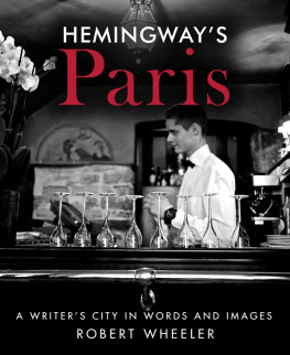 Hemingway Ernest - Hemingways Paris: a Writers City in Words and Images