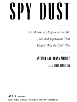 Henderson Bruce Spy dust: two masters of disguise reveal the tools and operations that helped win the Cold War