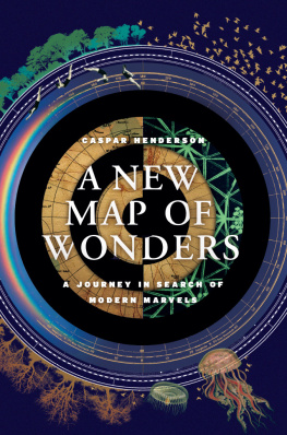 Henderson - A new map of wonders: a journey in search of modern marvels