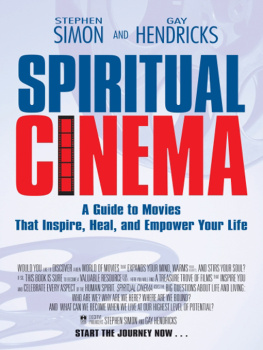 Hendricks Gay - Spiritual cinema: a guide to movies that inspire, heal, and empower your life