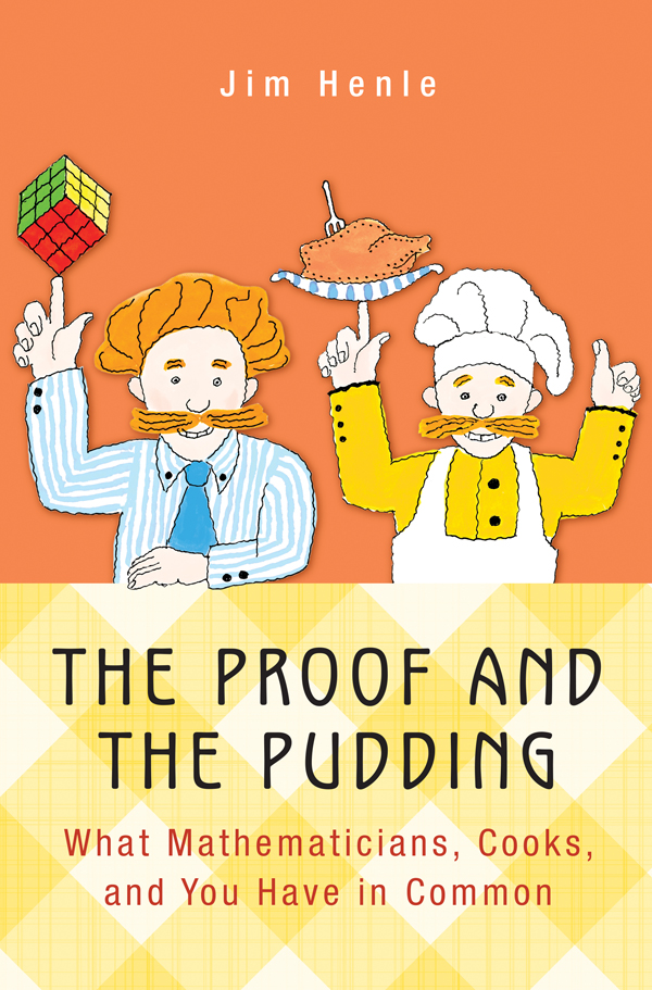 THE PROOF AND THE PUDDING Jim Henle THE PROOF AND THE PUDDING What - photo 1