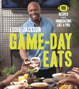 Henley Gracie - Game-day eats: 100 recipes for homegating like a pro