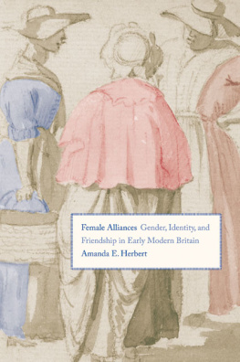 Herbert - Female alliances: gender, identity, and friendship in early modern Britain