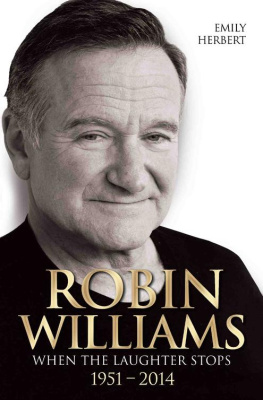 Herbert Emily - Robin Williams: when the laughter stops 1951--2014