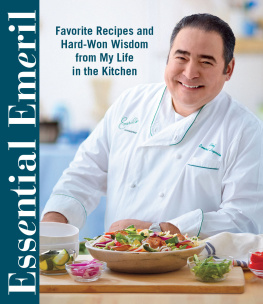 Hoenig Pam - Essential Emeril: favorite recipes and hard-won wisdom from a life in the kitchen