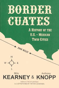 title Border Cuates A History of the US-Mexican Twin Cities author - photo 1