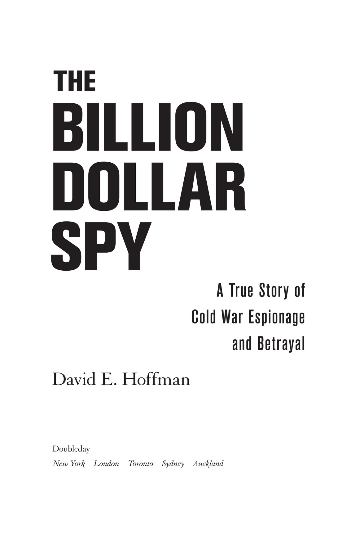 Billion Dollar Spy A True Story of Cold War Espionage and Betrayal - photo 2