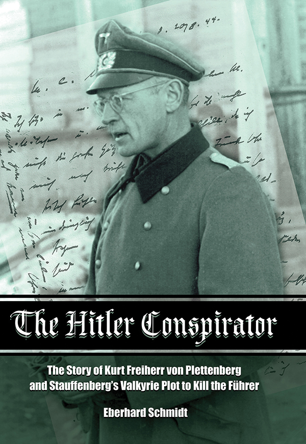 The Hitler Conspirator The Hitler Conspirator The Story of Kurt Freiherr von - photo 1