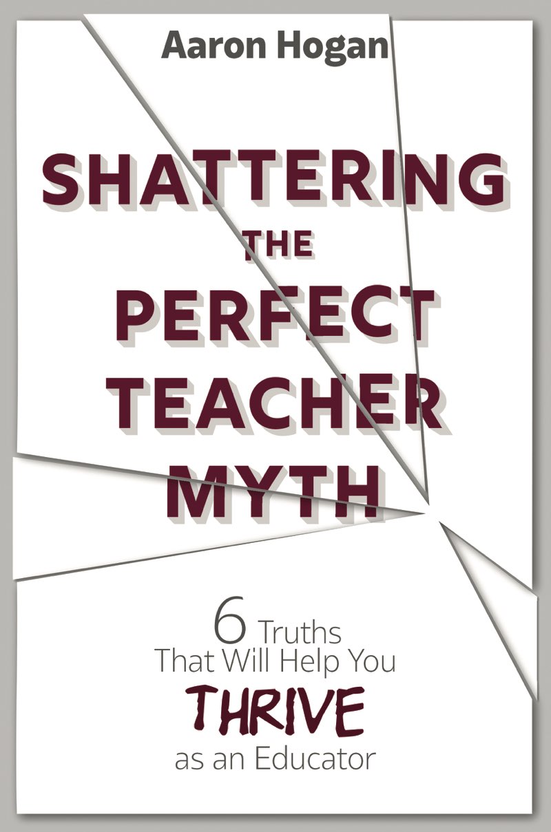 Shattering the Perfect Teacher Myth 6 Truths That Will Help You THRIVE as an - photo 1