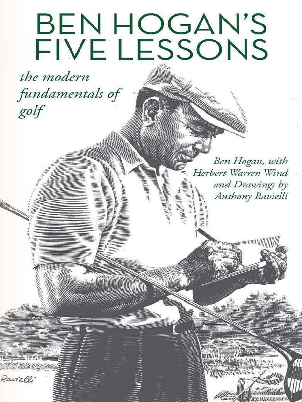 Ben Hogans Five Lessons The Modern Fundamentals of Golf Ben Hogan with Herbert - photo 1