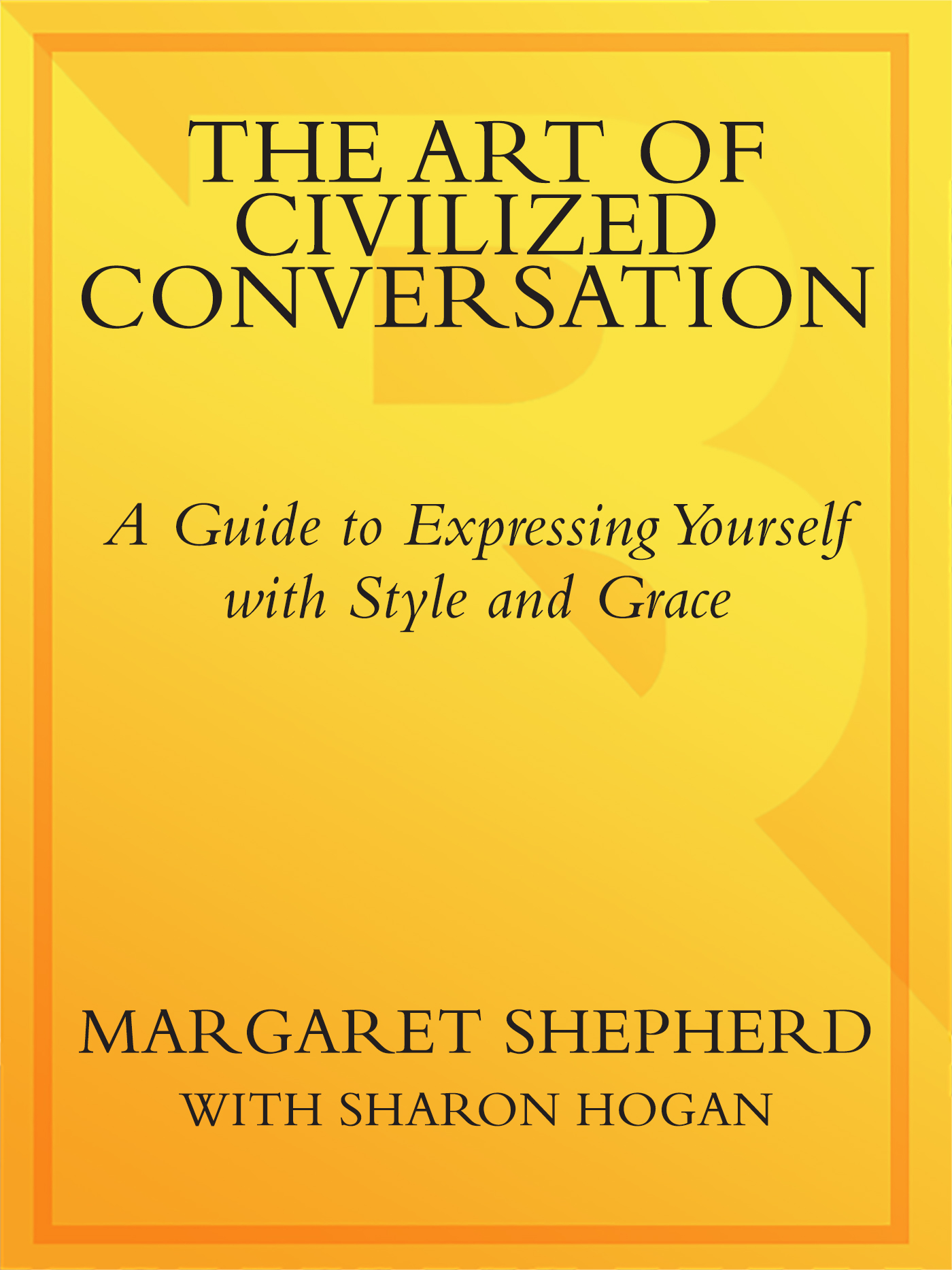 The art of civilized conversation a guide to expressing yourself with style and grace - photo 1