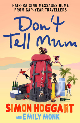 Hoggart Simon - Dont tell Mum: hair-raising messages home from gap-year travellers