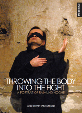 Hoghe Raimund - Throwing the body into the fight: a portrait of Raimund Hoghe