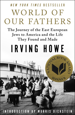 Howe - World of our fathers: the journey of the East European Jews to America and the life they found and made there