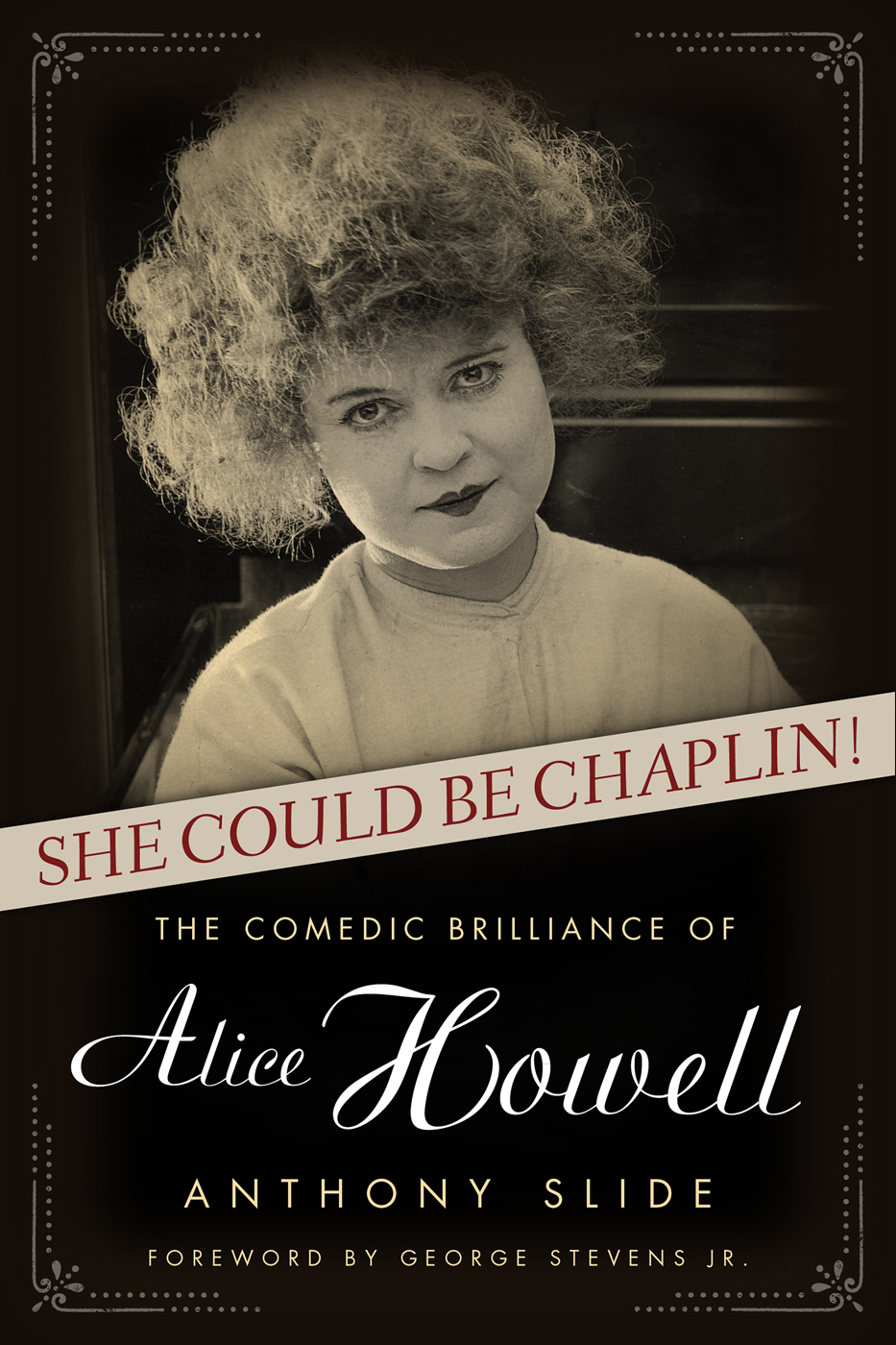 SHE COULD BE CHAPLIN HOLLYWOOD LEGENDS SERIES CARL ROLLYSON GENERAL EDITOR - photo 1