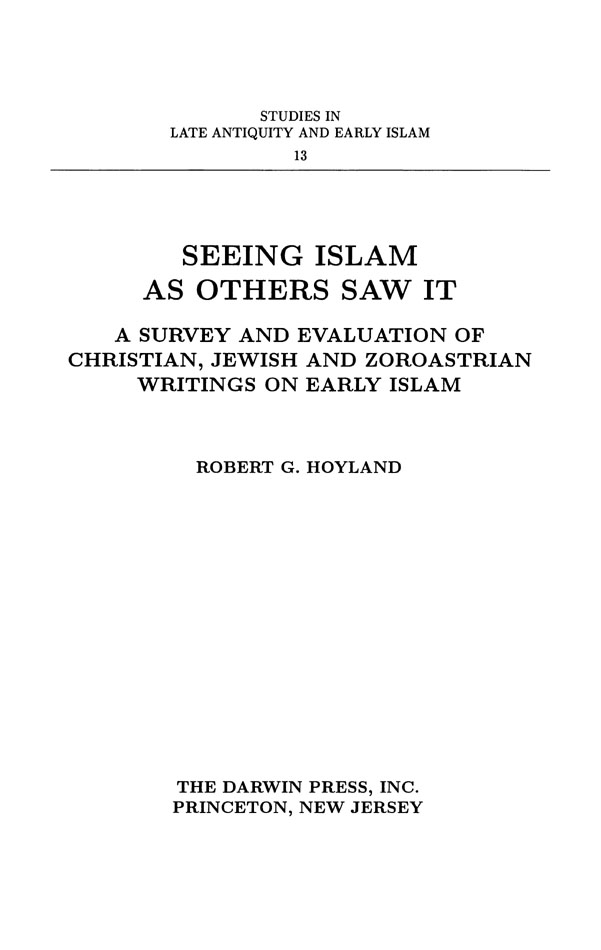 STUDIES IN LATE ANTIQUITY AND EARLY ISLAM 13 SEEING ISLAM AS OTHERS SAW IT A - photo 1