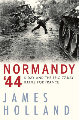 Holland - Normandy 44: D-day and the Epic 77-day Battle for France