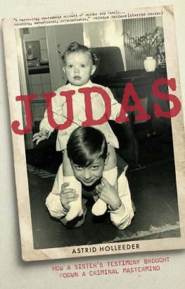 Holleeder Astrid - Judas: how a sisters testimony brought down a criminal mastermind