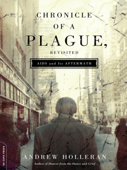 Holleran Chronicle of a Plague, Revisited AIDS and Its Aftermath