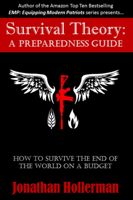 Hollerman - Survival theory: a preparedness guide: how to survive the end of the world on a budget