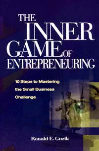 title The Inner Game of Entrepreneuring 10 Steps to Mastering the Small - photo 1