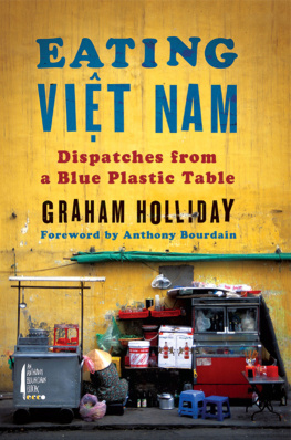 Holliday - Eating Viet Nam: dispatches from a blue plastic table