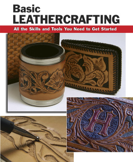 Hollis Bill Basic leathercrafting: all the skills and tools you need to get started