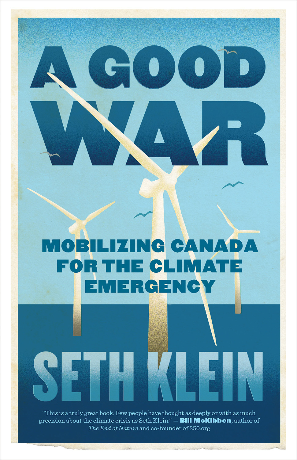 A Good War Mobilizing Canada for the Climate Emergency Seth Klein Contents - photo 1