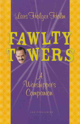 Holm - Fawlty Towers: a worshippers companion