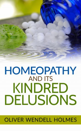 Holmes - Homeopathy and its Kindred Delusions