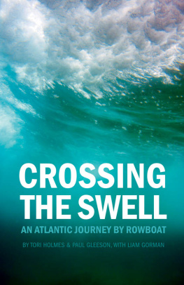 Holmes Tori - Crossing the swell: an Atlantic journey by rowboat