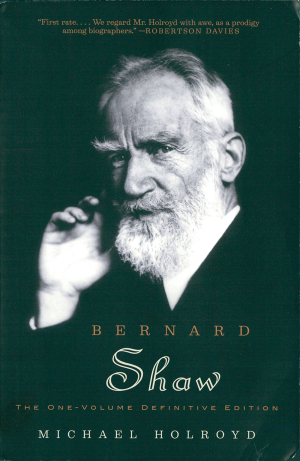 Praise for Bernard Shaw We regard Mr Holroyd with awe as a prodigy among - photo 1