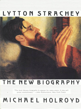 Holroyd Michael - Lytton Strachey: the new biography