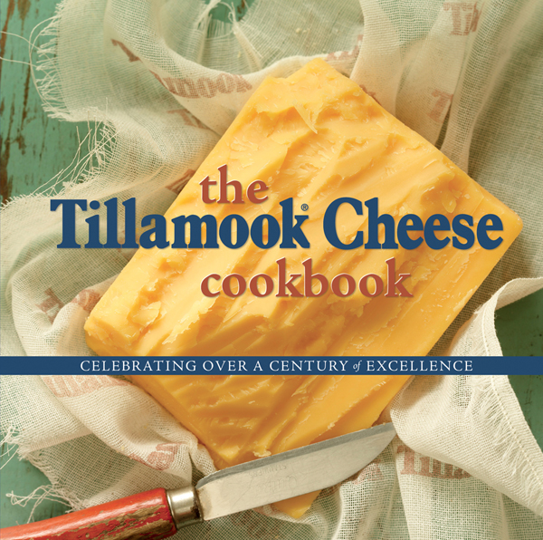 Text 2009 by Tillamook County Creamery Association All photographs except for - photo 1