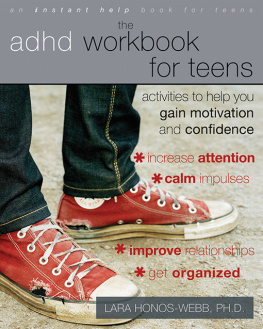 Honos-Webb - The ADHD workbook for teens: activities to help you gain motivation and confidence