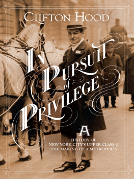 Hood In pursuit of privilege: a history of New York Citys upper class and the making of a metropolis