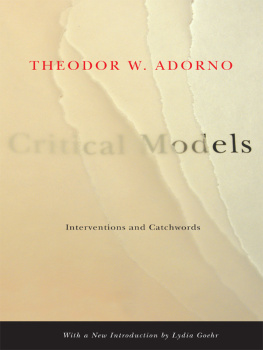 Adorno Theodor W. - Critical models: interventions and catchwords